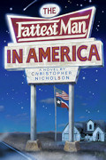 The Fattest Man In America by Christopher Nicholson